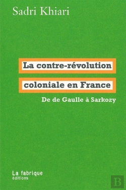 Bertrand.pt - La Contre-Révolution Coloniale En France : De De Gaulle À Sarkozy