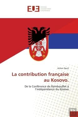 Bertrand.pt - La Contribution Francaise Au Kosovo. - De La Conference De Rambouillet A L'Independance Du Kosovo