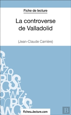 Bertrand.pt - La Controverse De Valladolid - Jean-Claude Carrière (Fiche De Lecture)