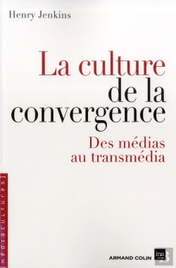 Bertrand.pt - La Convergence Culturelle ; Nouveaux Medias, Nouveaux Publics