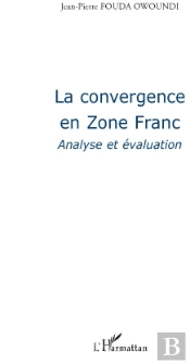 La Convergence En Zone Franc ; Analyse Et Évaluation