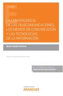 La Convergencia De Las Telecomunicaciones, Los Medios De Comunicación Y Las Tecnologías De La Inform