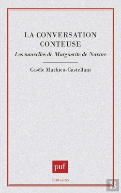 Bertrand.pt - La Conversation Conteuse : Les Nouvelles De Marguerite De Navarre