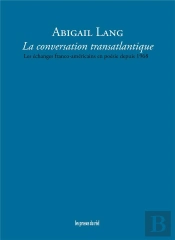 La Conversation Transatlantique ; Les Échanges Franco-Américains En Poésie Depuis 1968