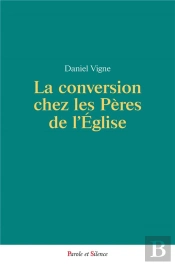 La Conversion Chez Les Pères De L'Eglise