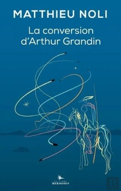 Bertrand.pt - La Conversion D'Arthur Grandin