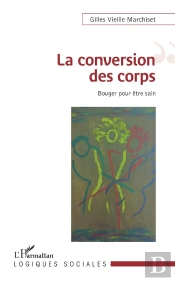 La Conversion Des Corps ; Bouger Pour Être Sain