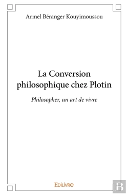Bertrand.pt - La Conversion Philosophique Chez Plotin : Philosopher, Un Art De Vivre