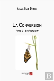 La Conversion - Tome 2 : Le Liberateur