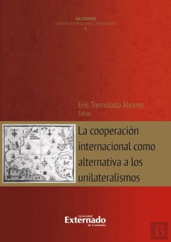 Bertrand.pt - La Cooperación Internacional Como Alternativa A Los Unilateralismos