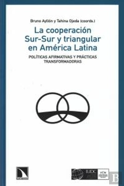 Bertrand.pt - La Cooperación Sur-Sur Y Triangular En América Latina
