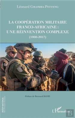Bertrand.pt - La Coopération Militaire Franco-Africaine ; Une Réinvention Complexe (1960-2017)