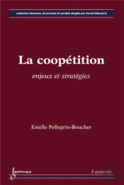 La Coopétition ; Enjeux Et Stratégies