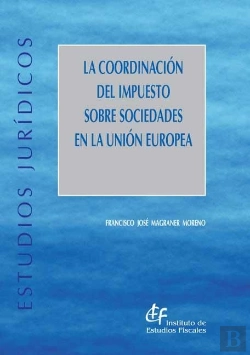 Bertrand.pt - La Coordinación Del Impuesto Sobre Sociedades En La Unión Europea