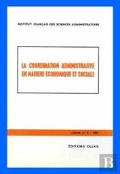 La Coordination Administrative En Matière Administrative Et En Matière Économique Et Sociale T.2
