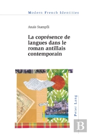 La Coprésence De Langues Dans Le Roman Antillais Contemporain