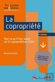 La Copropriete, 3e Edition - Tout Ce Qu Il Faut Savoir Sur Les Nouvelles Regles Applicables En 2024