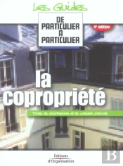La Copropriete. Toutes Les Informations Et Les Conseils Pratiques