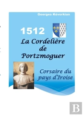La Cordelière De Portzmoguer ; Corsaire Du Pays D'Iroise