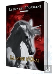 La Corne D'Onaj ; Le Legs Des Podargent T.3