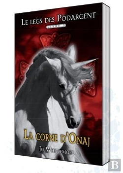 Bertrand.pt - La Corne D'Onaj ; Le Legs Des Podargent T.3