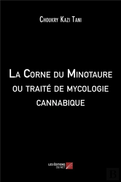 Bertrand.pt - La Corne Du Minotaure Ou Traité De Mycologie Cannabique