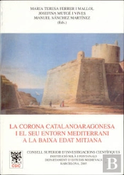 La Corona Catalanoaragonesa I El Seu Entorn Mediterrani A La Baixa Edat Mitjana