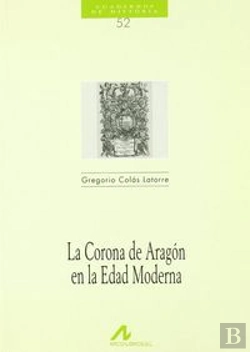Bertrand.pt - La Corona De Aragón En La Edad Moderna