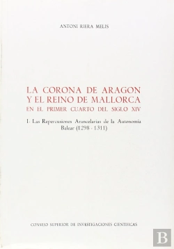 Bertrand.pt - La Corona De Aragón Y El Reino De Mallorca En El Primer Cuarto Del Siglo Xiv