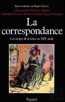 La Correspondance : Les Usages De La Lettre Au Xixe Siècle