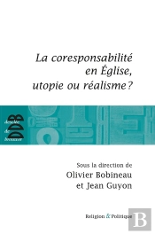 La Corresponsabilité Dans L'Église, Utopie Ou Réalisme ?