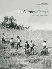 La Corrèze D'Antan, À Travers La Carte Postale Ancienne
