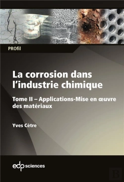Bertrand.pt - La Corrosion Dans L'Industrie Chimique Tome 2 : Applications - Mise En Oeuvre Des Matériaux