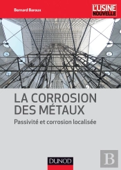 La Corrosion Des Métaux ; Passivité Et Corrosion Localisée