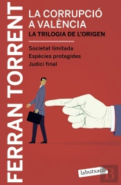 La Corrupció A València. La Trilogia De L'Origen