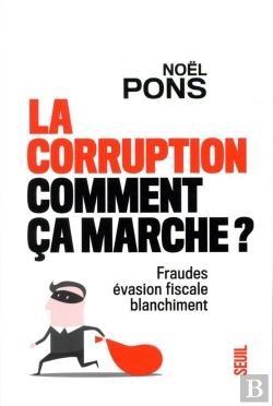 Bertrand.pt - La Corruption, Comment Ça Marche ? Fraude, Évasion Fiscale, Blanchiment