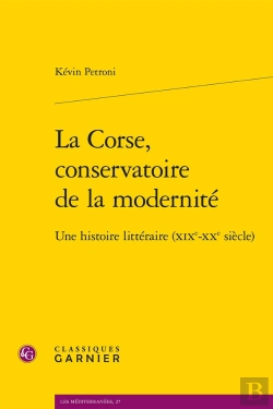 Bertrand.pt - La Corse, Conservatoire De La Modernité : Une Histoire Littéraire (Xixe-Xxe Siècle)