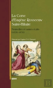 La Corse D'Eugène Rosseeuw Saint-Hilaire ; Nouvelles Et Autres Récits (1826-1831)