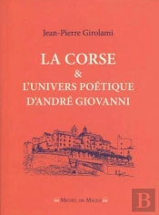 La Corse Et L'Univers Poetique D'Andre Giovanni
