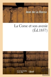 La Corse Et Son Avenir Edition 1857