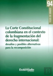 La Corte Constitucional Colombiana En El Contexto De La Fragmentación Del Derecho Internacional: