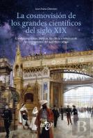 La Cosmovision De Los Grandes Cientificos Del Siglo Xix