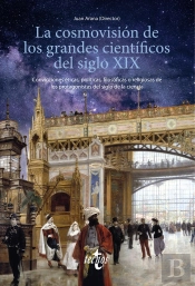 La Cosmovision De Los Grandes Cientificos Del Siglo Xix