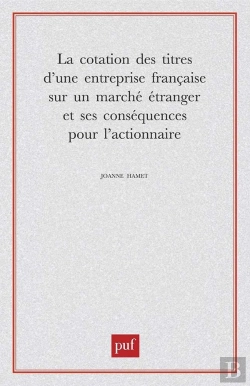 Bertrand.pt - La Cotation Des Titres D'Une Entreprise Francaise Sur Un Marché Étranger Et Ses Conséquences Pour L'Actionnaire