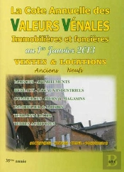 La Cote Annuelle Des Valeurs Vénales Immobilières Et Foncières Au 1er Janvier 2013 ; Ventes Et Locations Anciens Et Neufs (35e Édition)