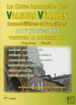 Bertrand.pt - La Cote Annuelle Des Valeurs Vénales Immobilières Et Foncières Au 1er Janvier 2013 ; Ventes Et Locations Anciens Et Neufs (35e Édition)