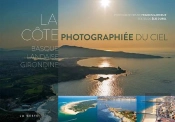 La Côte Basque, Landaise Et Girondine Photographiée Du Ciel