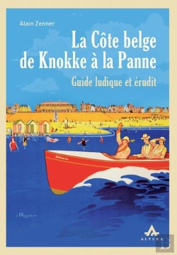 Bertrand.pt - La Côte Belge De Knokke À La Panne : Guide Ludique Et Érudit