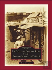 La Côte De Granit Rose I ; Perros-Guirec 1900-1918