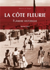 La Côte Fleurie ; Flânerie Historique